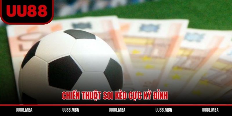Chiến thuật soi kèo cực kỳ đỉnh