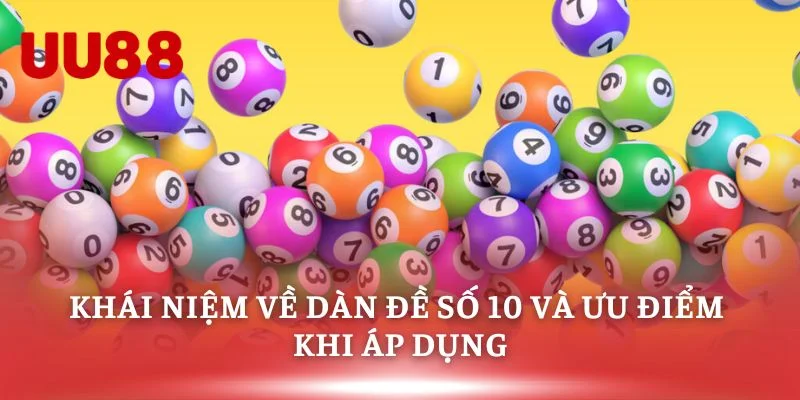 Khái niệm về dàn đề số 10 và ưu điểm khi áp dụng